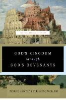 God's Kingdom through God's Covenants Gentry Peter J., Wellum Stephen J.
