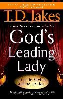 God's Leading Lady: Out of the Shadows and Into the Light Jakes T. D.
