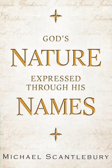 God's Nature Expressed Through His Names Scantlebury Michael
