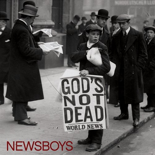 God's Not Dead Newsboys