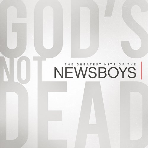 God's Not Dead (Like A Lion) Newsboys