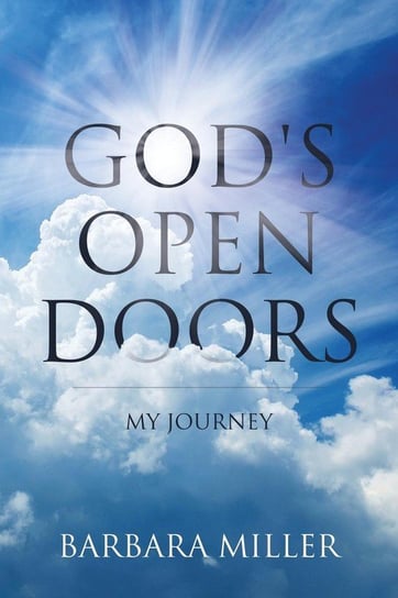 God's Open Doors Miller Barbara