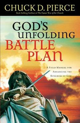 God's Unfolding Battle Plan Pierce Chuck D.