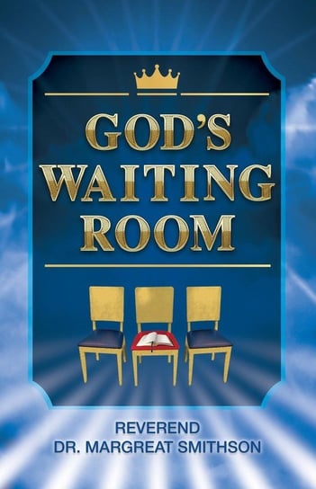 God's Waiting Room Smithson Margreat  B