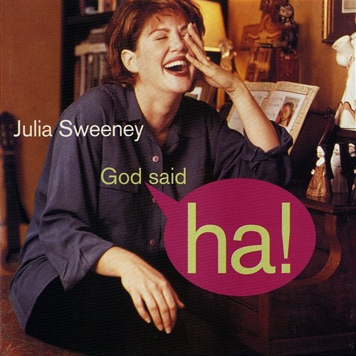 God Said Ha! Julia Sweeney