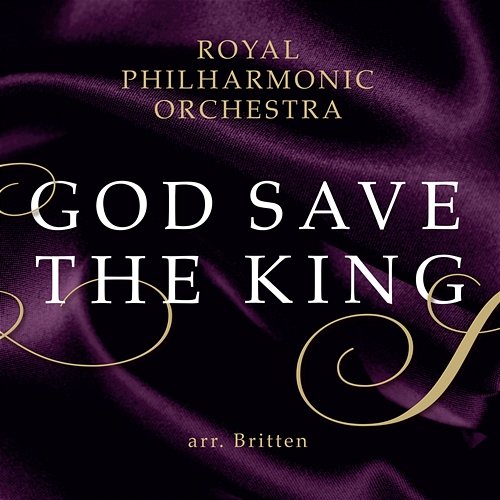God Save The King (British National Anthem) [Arr. Britten 1971] Royal Philharmonic Orchestra, Hilary Davan Wetton