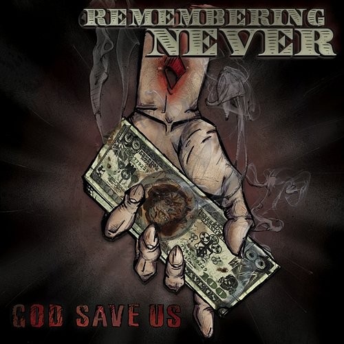 God Save Us Remembering Never