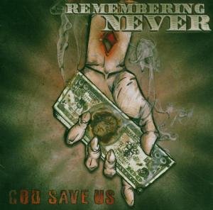 God Save Us Remembering Never
