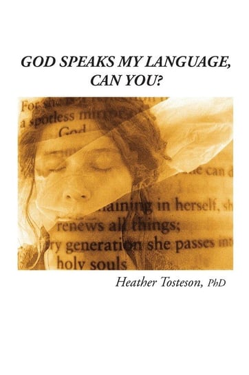 God Speaks My Language, Can You? Tosteson Heather