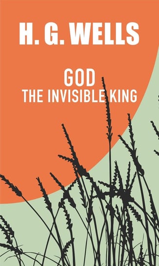 God the Invisible King Wells Herbert George