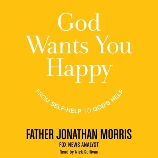 God Wants You Happy Morris Father Jonathan
