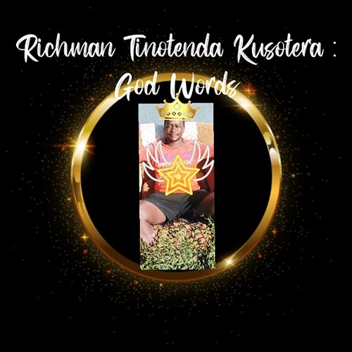 God Words Richman Tinotenda Kusotera