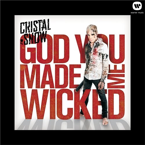 God You Made Me Wicked Cristal Snow