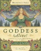 Goddess Alive!: Inviting Celtic & Norse Goddesses Into Your Life Skye Michelle