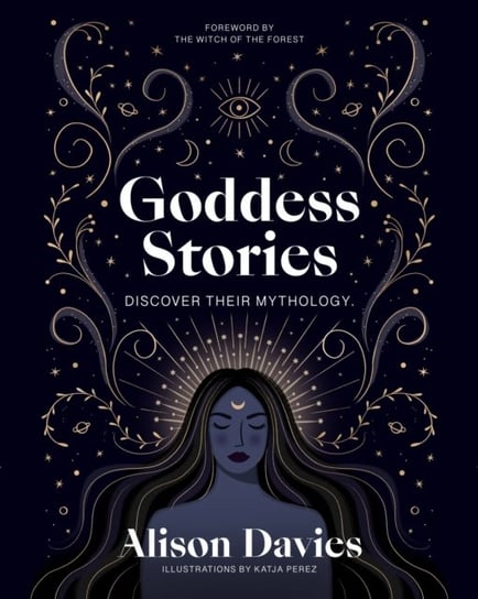 Goddess Stories: Discover their mythology Davies Alison
