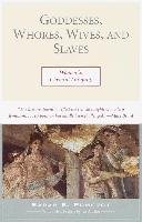 Goddesses, Whores, Wives, and Slaves: Women in Classical Antiquity Pomeroy Sarah B.