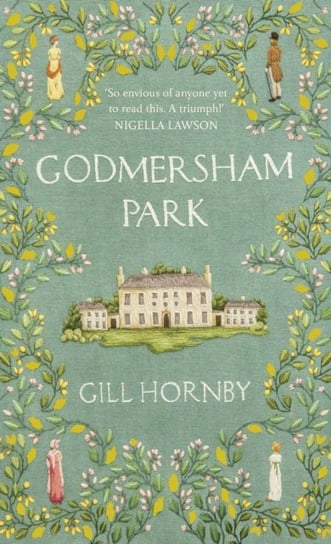 Godmersham Park. From the #1 bestselling author of Miss Austen Hornby Gill