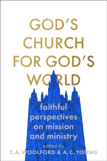 Gods Church for Gods World. Faithful Perspectives on Mission and Ministry Young Adam