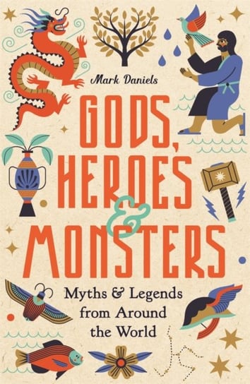 Gods, Heroes and Monsters Michael O'Mara Publications