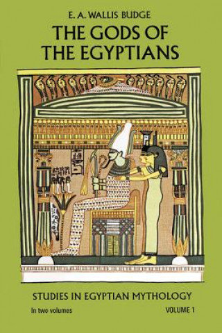 Gods of the Egyptians, Volume 1 Budge Wallis E. A.