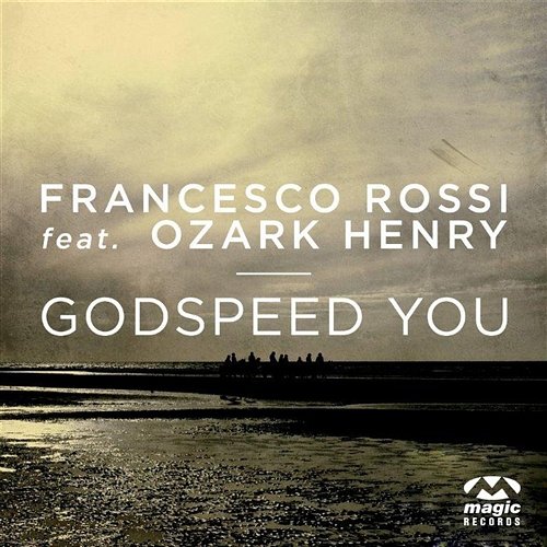 Godspeed You Francesco Rossi feat. Ozark Henry
