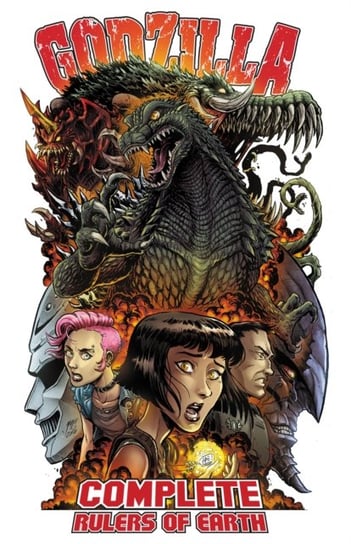 Godzilla: Complete Rulers of Earth. Volume 1 Chris Mowry