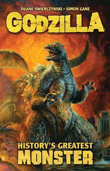 Godzilla: Historys Greatest Monster Duane Swierczynski, Simon Gane