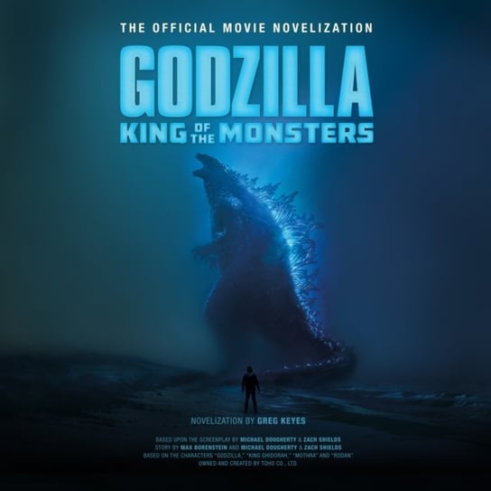 Godzilla. King of the Monsters Keyes Greg, Michael Braun