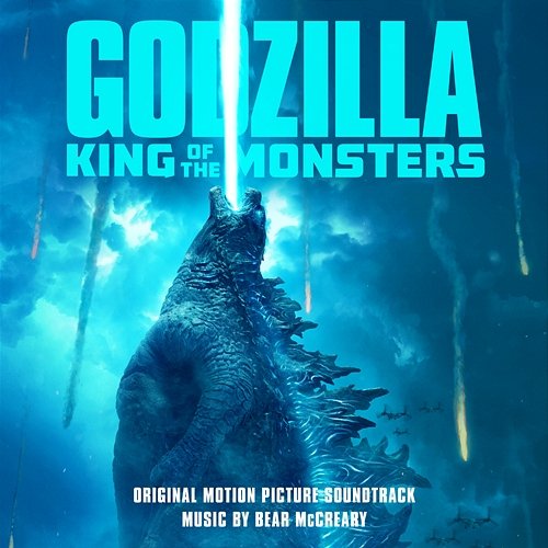 Godzilla: King of the Monsters (Original Motion Picture Soundtrack) Bear McCreary