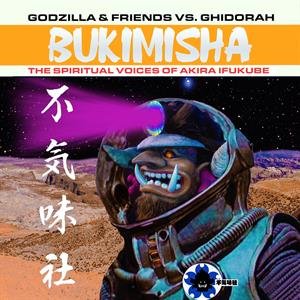 Godzillla & Friend Vs Ghidora: Bukimisha: Spiritual Voices of Akira Ikufube Ukimisha Male Chorus