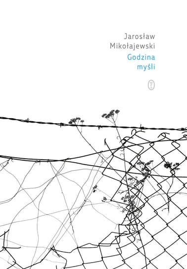 Godzina myśli. Wiersze czasu epidemii Mikołajewski Jarosław