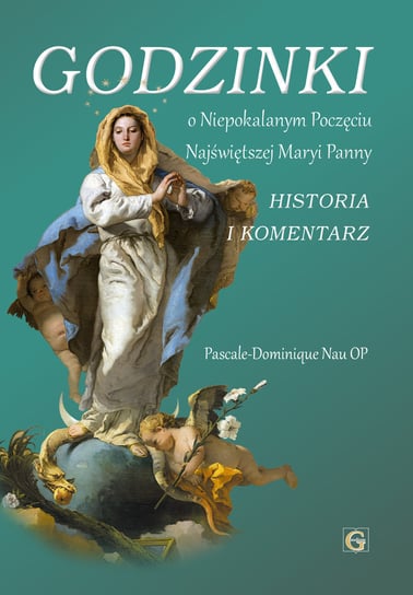 Godzinki o niepokalanym poczęciu Najświętszej Maryi Panny Nau Pascale-Dominique