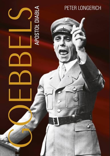 Goebbels. Apostoł diabła Longerich Peter