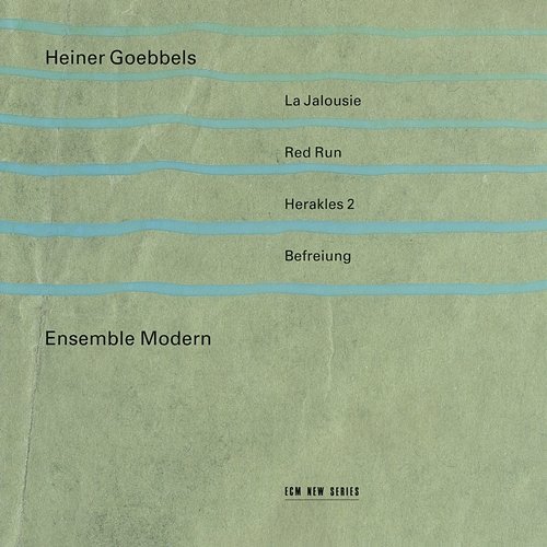 Goebbels: La Jalousie Ensemble Modern, Peter Rundel