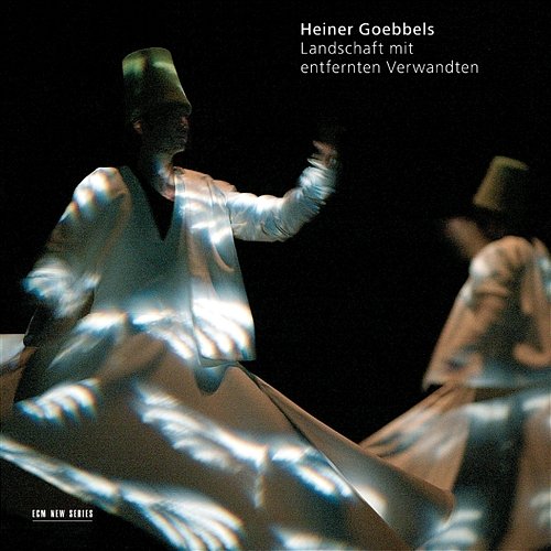 Goebbels: Landschaft mit entfernten Verwandten Georg Nigl, David Bennent, Ensemble Modern, Deutscher Kammerchor, Franck Ollu
