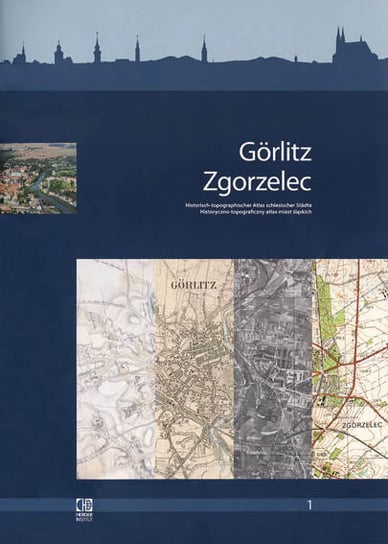 Goerlitz - Zgorzelec Opracowanie zbiorowe