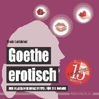 Goethe erotisch Leibfried Erwin