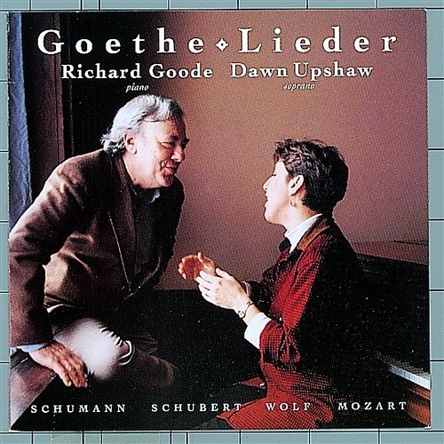 Goethe Lieder Dawn Upshaw, Richard Goode