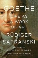 Goethe: Life as a Work of Art Safranski Rudiger