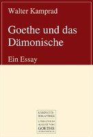 Goethe und das Dämonische Kamprad Walter