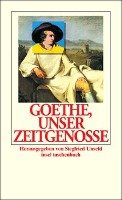 Goethe, unser Zeitgenosse Goethe Johann Wolfgang