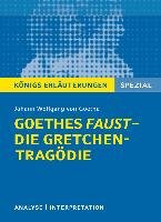 Goethes Faust - Die Gretchen-Tragödie. Goethe Johann Wolfgang, Bernhardt Rudiger