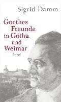 Goethes Freunde in Gotha und Weimar Damm Sigrid