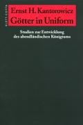 Götter in Uniform Kantorowicz Ernst H.