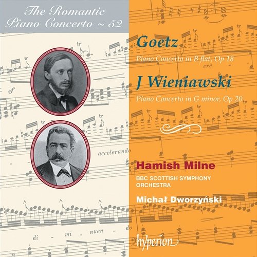 Goetz & J. Wieniawski: Piano Concertos (Hyperion Romantic Piano Concerto 52) Hamish Milne, BBC Scottish Symphony Orchestra, Michał Dworzyński