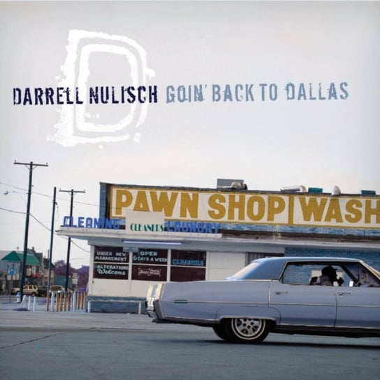 Goin' Back to Dallas Darrell Nulisch