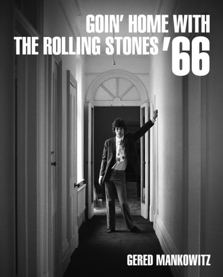 Goin Home With The Rolling Stones 66 Gered Mankowitz