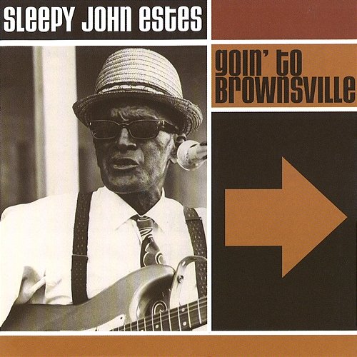 Goin' To Brownsville Sleepy John Estes