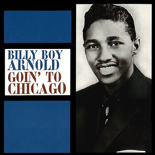 Goin' To Chicago Billy Boy Arnold