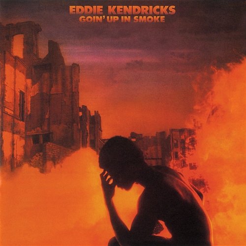 Goin' Up In Smoke Eddie Kendricks
